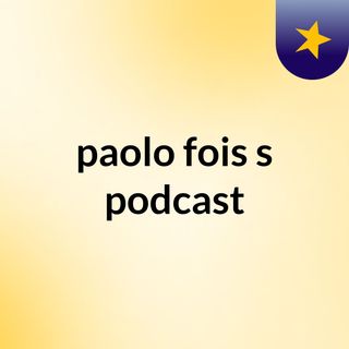 paolo fois's podcast