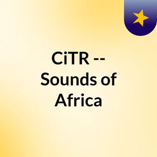 CiTR -- Sounds of Africa