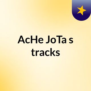 AcHe JoTa's tracks