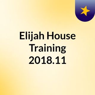 Elijah House Training 2018.11