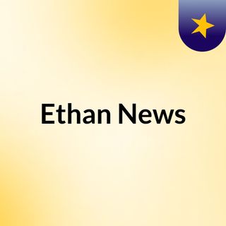Ethan News