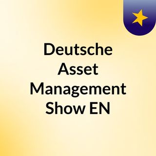 Deutsche Asset Management Show EN