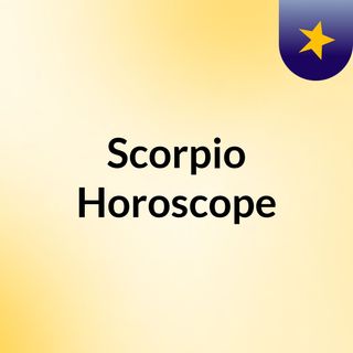 Scorpio Horoscope For May 16 2023.