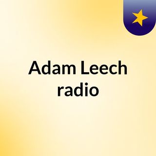 Adam Leech radio