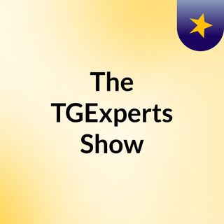 The TGExperts Show
