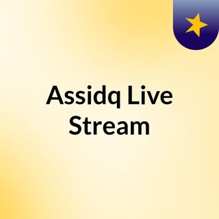 Assidq Live Stream