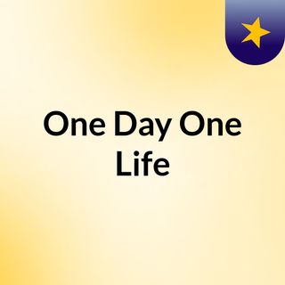 One Day One Life