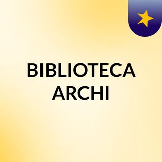 BIBLIOTECA ARCHI