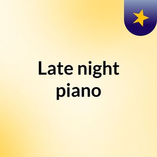 Late night piano