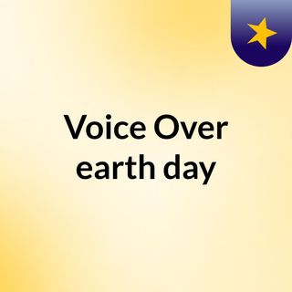Voice Over earth day