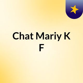 Chat Mariy K&F