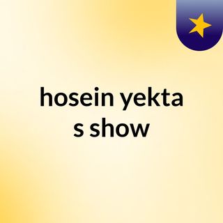 hosein yekta's show