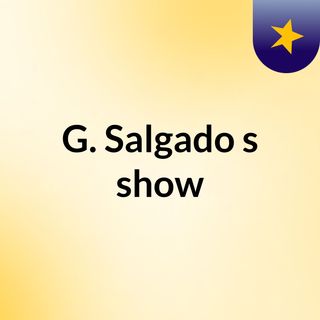 G. Salgado's show