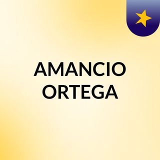 AMANCIO ORTEGA