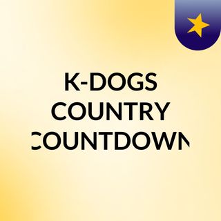 K-DOGS COUNTRY COUNTDOWN