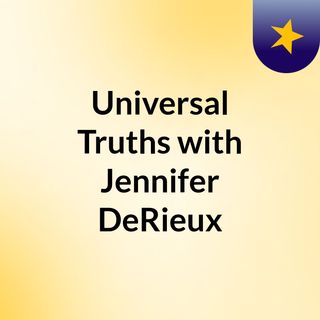 Universal Truths with Jennifer DeRieux