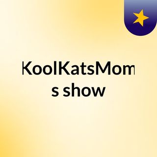 KoolKatsMom's show