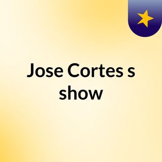 Jose Cortes's show