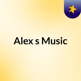 Alex's Music
