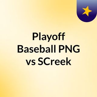 Playoff Baseball PNG vs SCreek