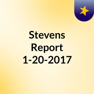 Stevens Report for January 20th, 2017