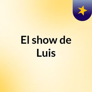 El show de Luis