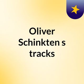 Oliver Schinkten's tracks