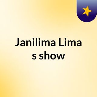 Janilima Lima's show