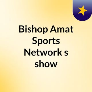 Bishop Amat Sports Network's show