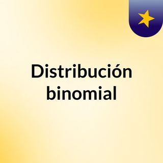 Distribución binomial
