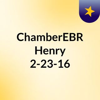 ChamberEBR Henry 2-23-16
