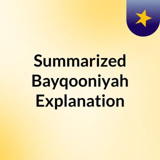 Summarized Bayqooniyah Explanation