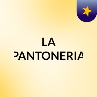 LA PANTONERIA