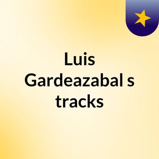 Luis Gardeazabal's tracks
