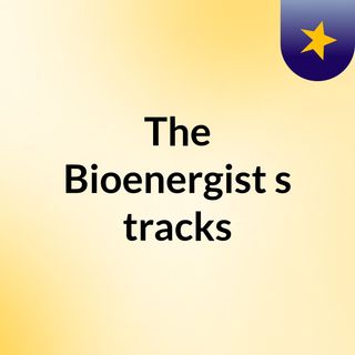 The Bioenergist's tracks