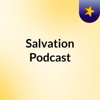 Salvation Podcast