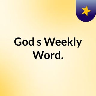 God's Weekly Word.