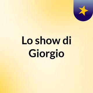 Lo show di Giorgio