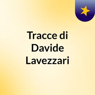 Tracce di Davide Lavezzari