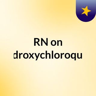RN on Hydroxychloroquine