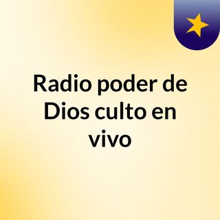 Radio poder de Dios culto en vivo