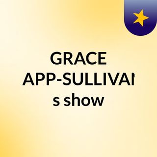 GRACE LAPP-SULLIVAN's show