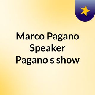 Marco Pagano Speaker Pagano's show