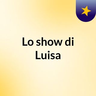 Lo show di Luisa