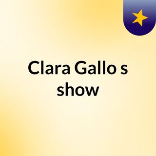 Clara Gallo's show