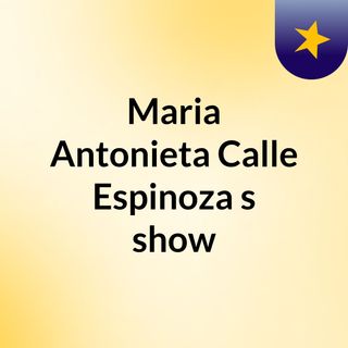 Maria Antonieta Calle Espinoza's show