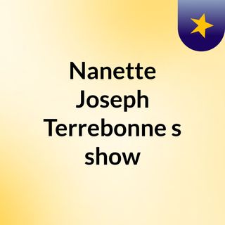 Nanette Joseph Terrebonne's show