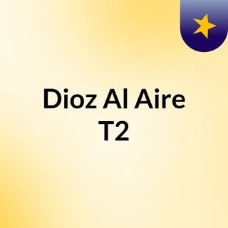 Dioz Al Aire T2