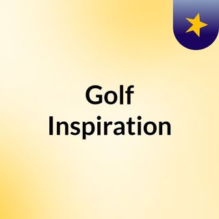 Golf Inspiration