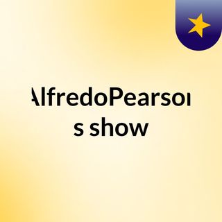 AlfredoPearson's show